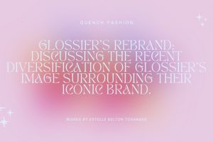 Pink and purple background with the words 'Glossiers-Rebrand-Discussing-the-Recent-Diversification-of-Glossiers-Image-Surrounding-Their-Iconic-Brand-Words-by-Estelle-Belton-Tchangue'