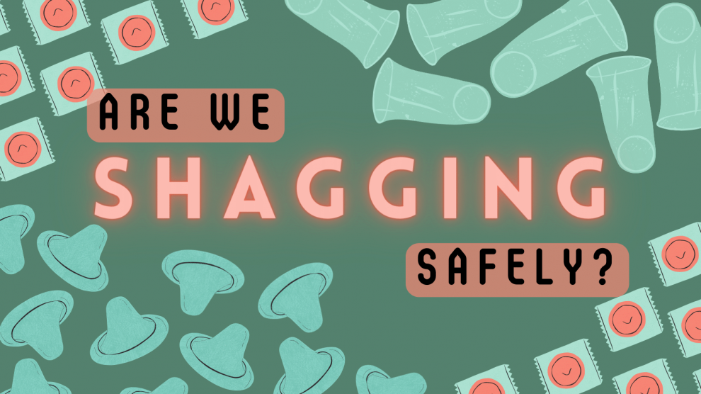 The words "Are we shagging safely?" Surrounded by various illustrations of condoms, all on a green background